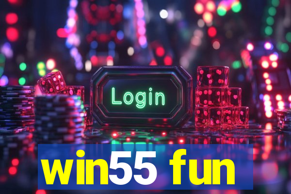 win55 fun